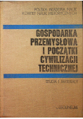 Gospodarka przemysłowa i początki cywilizacji technicznej