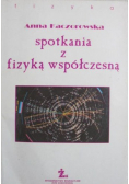 Spotkania z fizyką współczesną