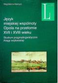 Język miejskiej wspólnoty Opola na przełomie XVII i XVIII wieku