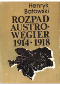 Rozpad Austro - Węgier 1914 - 1918