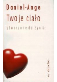 Twoje ciało stworzone do życia