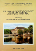 Archiwum państwowe we Wrocławiu przewodnik po zasobie archiwalnym do 1945 roku