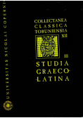 Collectanea classica toruniensia XII studia graecolatina