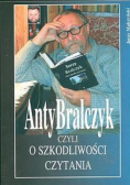 Antybralczyk czyli o szkodliwości czytania