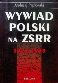 Wywiad Polski na ZSRR 1921 - 1939