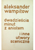 Dwadzieścia minut z aniołem i inne utwory sceniczne