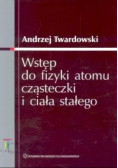 Wstęp do fizyki atomu cząsteczki i ciała