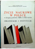 Życie naukowe w Polsce w drugiej połowie XIX i XX wieku