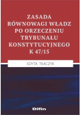 Zasada równowagi władz po orzeczeniu Trybunału Konstytucyjnego K 47/15