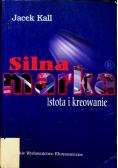 Silna marka istota i kreowanie