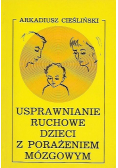 Usprawnianie ruchowe dzieci z porażeniem mózgowym
