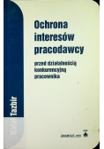 Ochrona interesów pracodawcy przed działalnością konkurencyjną pracownika