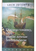 Dlaczego toniemy czyli jeszcze nowsze Średniowiecze