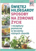 Świętej Hildegardy sposoby na zdrowe życie Kawecka