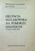 Okupacja hitlerowska na Pomorzu Gdańskim w latach 1939 1945