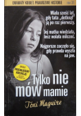 Dramaty kobiet prawdziwe historie Tom 31 Tylko nie mów mamie