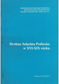 Drobna Szlachta Podlaska w XVI-XIX wieku