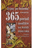 Żyjmy po Bożemu 365 porad i modlitw na każdy dzień roku