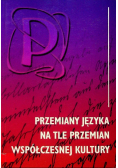 Przemiany języka na tle przemiany współczesnej kultury