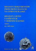 Regesty dokumentów przechowywanych na Górnym Śląsku