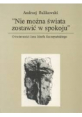 Nie można świata zostawić w spokoju