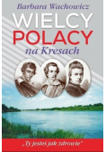 Wielcy Polacy na Kresach