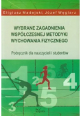 Madejski Eligiusz - Wybrane zagadnienia współczesnej metodyki wychowania fizycznego