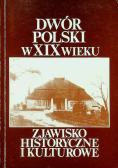 Dwór Polski w XIX wieku