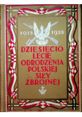 Dziesięciolecie odrodzenia polskiej siły zbrojnej 1918 - 1928 1928 r.