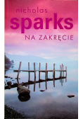 Nicholas Sparks - Na zakręcie