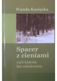 Spacer z cieniami czyli historia bez zakończenia