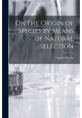 On the Origin of Species by Means of Natural Selection