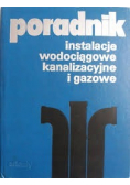 Poradnik. Instalacje wodociągowe kanalizacyjne i gazowe