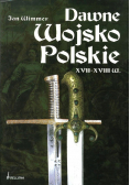 Dawne Wojsko Polskie XVII - XVIII w