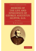 Memoir of the Life and Episcopate of George Augustus Selwyn, D.D.