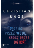 Przejdź przez wodę krocz przez ogień