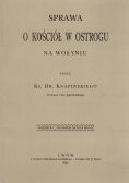 Sprawa o Kościół w Ostrogu na Wołyniu Reprint 1892 r