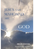 Jesus and Mahomad are GOD