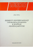 Elementy indywidualizacji i humanizacji karania w rozwoju penitencjarystyki