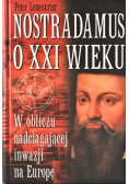 Nostradamus o XXI wieku W obliczu nadciągającej inwazji na Europę