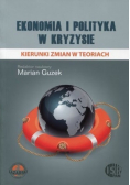 Ekonomia i polityka w kryzysie Kierunki zmian w teoriach