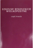 Szkolne rekolekcje wielkopostne, cz. 3