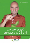 Jak wyleczyć cukrzycę w 28 dni