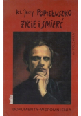 Jerzy Popiełuszko życie i śmierć dokumenty wspomnienia
