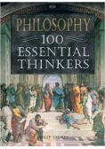 Philosophy 100 Essential Thinkers