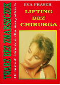 Twarz bez zmarszczek lifting bez chirurga