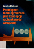 Paradygmat teorii ograniczeń jako koncepcji rachunkowości zarządczej