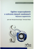 Ogólne rozporządzenie o ochronie danych osobowych Wybrane zagadnienia