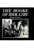 The Booke of Idolatry Bruno Schulz