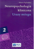 Neuropsychologia kliniczna Tom 2 Urazy mózgu